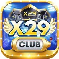 X29 Club | Đánh Giá Chi Tiết Cổng Game Đổi Thưởng X29 Club
